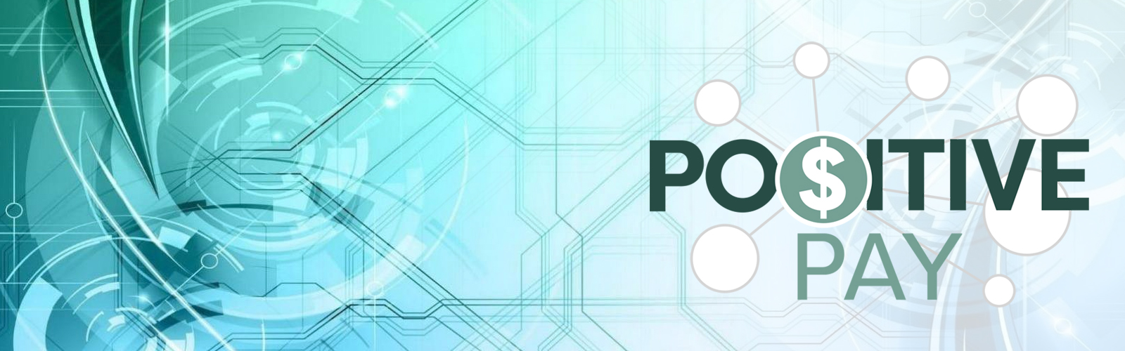 Conceptual tech themed graphic titled Positive Pay.